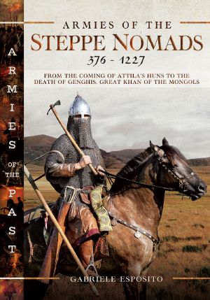 [Armies of the Steppe Nomads, 376] • Armies of the Steppe Nomads, 376–1227